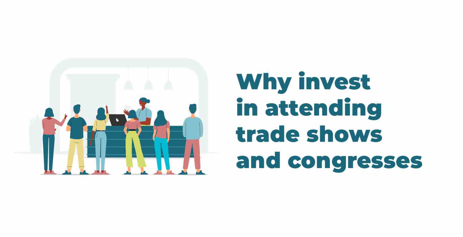 Why invest in attending trade shows and congresses?